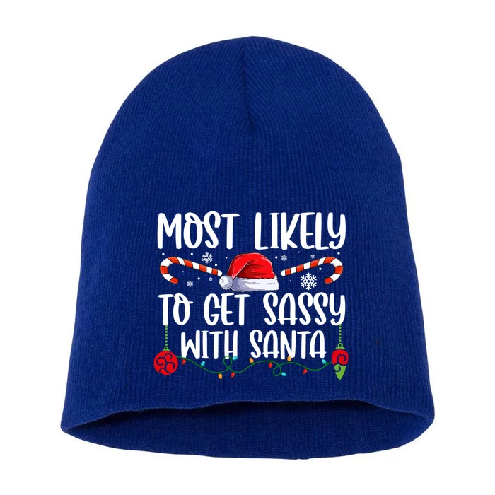 Most Likely To Get Sassy With Santa Xmas Family Gift Short Acrylic Beanie