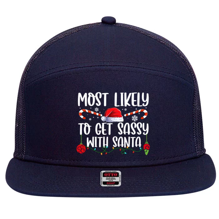 Most Likely To Get Sassy With Santa Xmas Family Gift 7 Panel Mesh Trucker Snapback Hat