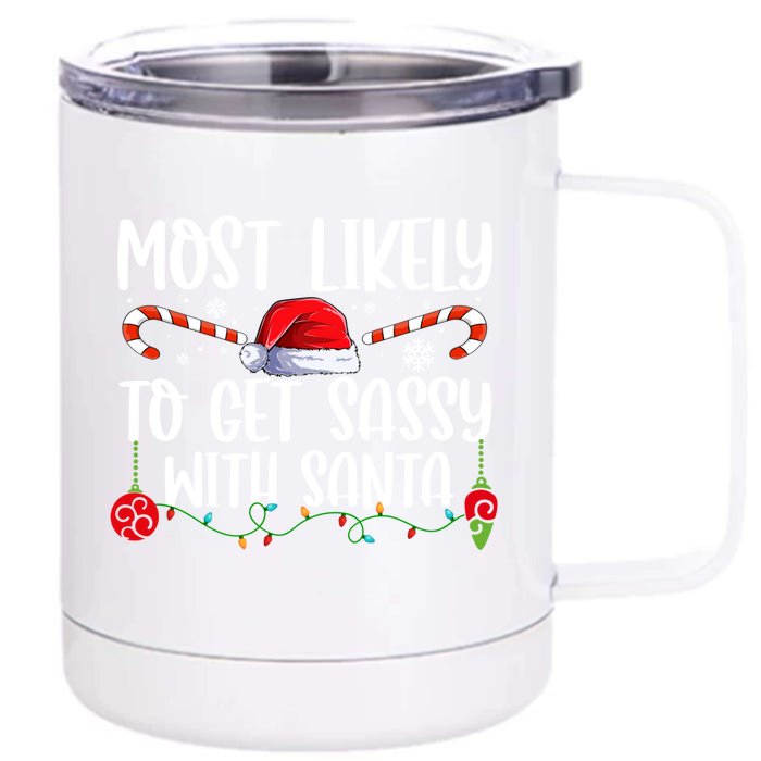 Most Likely To Get Sassy With Santa Xmas Family Gift Front & Back 12oz Stainless Steel Tumbler Cup