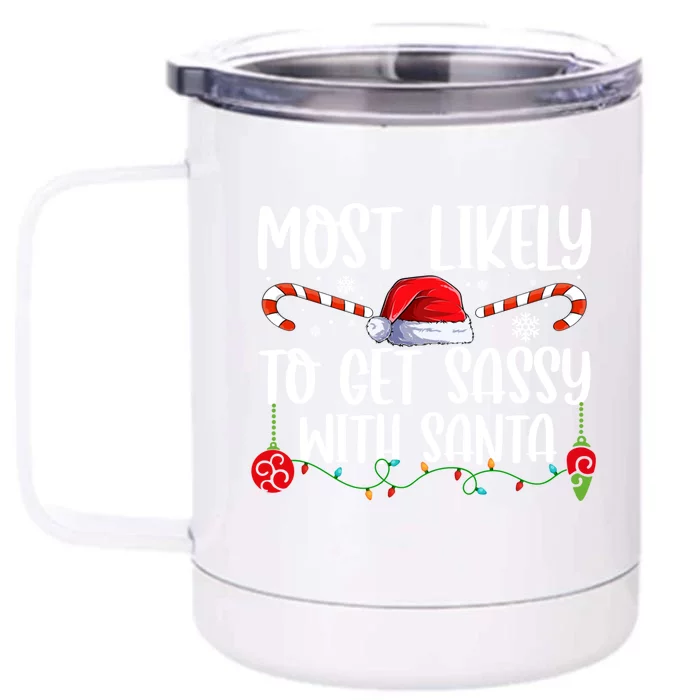 Most Likely To Get Sassy With Santa Xmas Family Gift Front & Back 12oz Stainless Steel Tumbler Cup