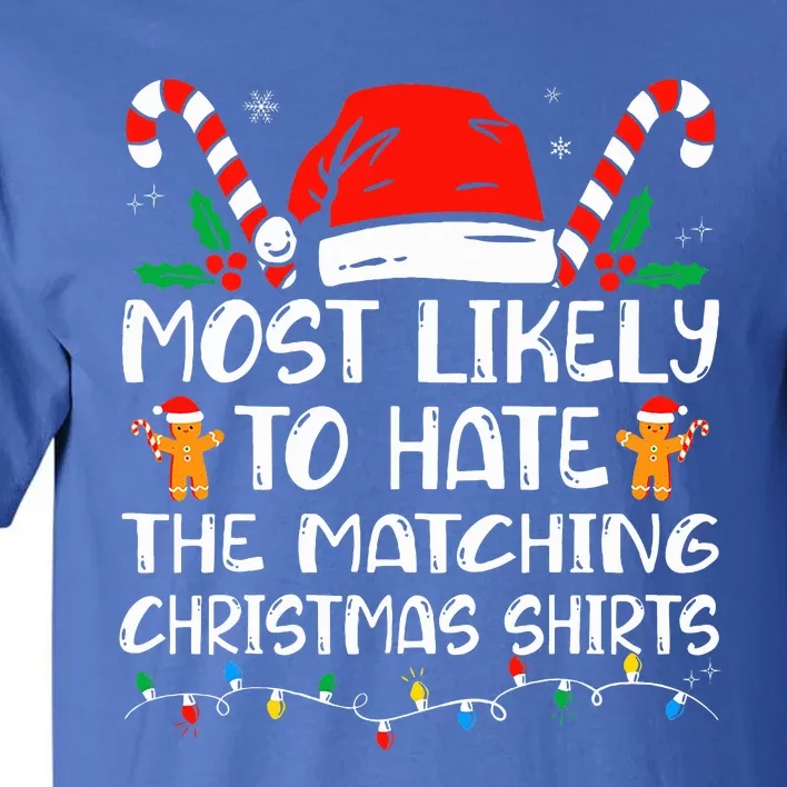 Most Likely To Hate The Matching Christmas Family Xmas Tall T-Shirt