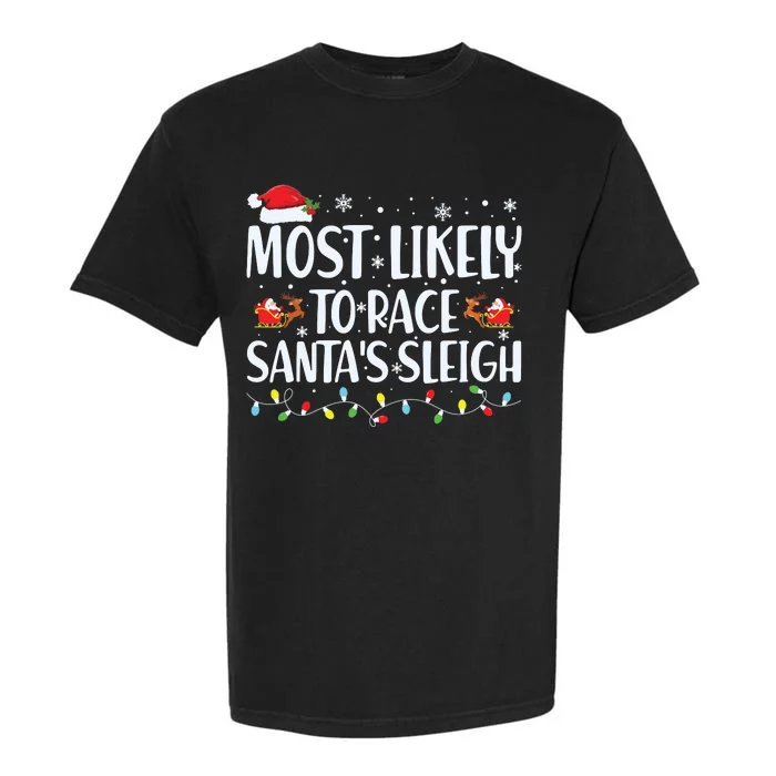 Most Likely To Race Santas Sleigh Family Christmas Pajamas Garment-Dyed Heavyweight T-Shirt