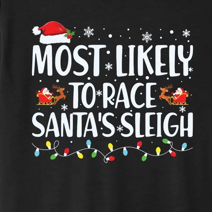 Most Likely To Race Santas Sleigh Family Christmas Pajamas ChromaSoft Performance T-Shirt