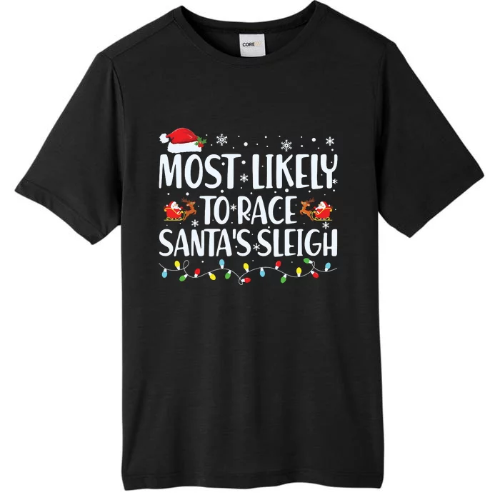 Most Likely To Race Santas Sleigh Family Christmas Pajamas ChromaSoft Performance T-Shirt