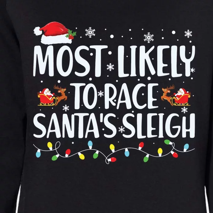 Most Likely To Race Santas Sleigh Family Christmas Pajamas Womens California Wash Sweatshirt