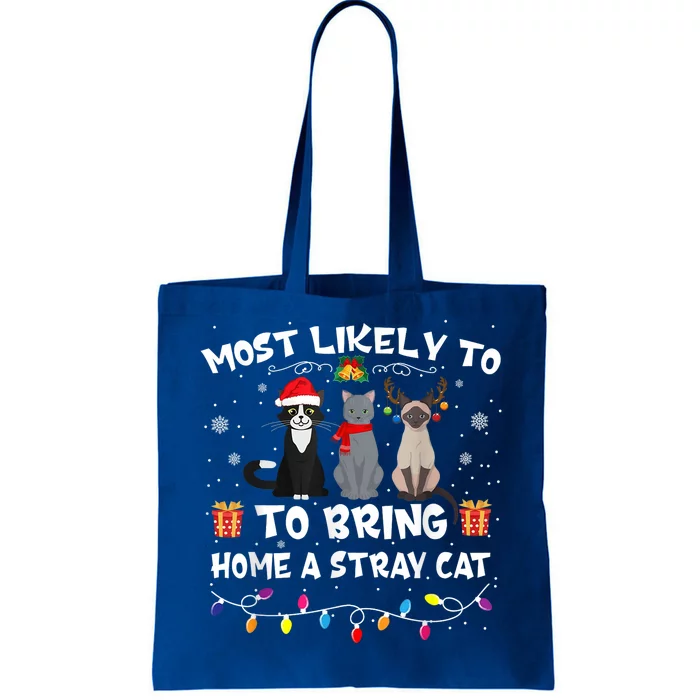 Most Likely To Bring Home A Stray Cat Tote Bag