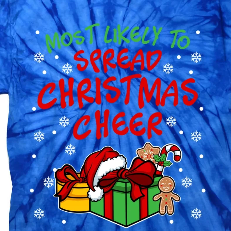 Most Likely To Spread Christmas Cheer Fun Christmas Holiday Gift Tie-Dye T-Shirt