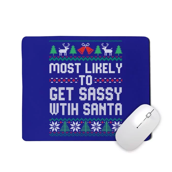 Most Likely To Get Sassy Wtih Santa Christmas Matching Gift Mousepad