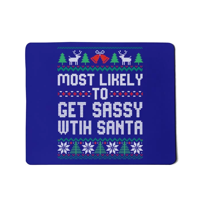 Most Likely To Get Sassy Wtih Santa Christmas Matching Gift Mousepad