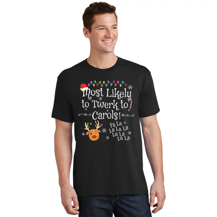 Most Likely To Twerk To Carols Fa La La La Funny Christmas T-Shirt