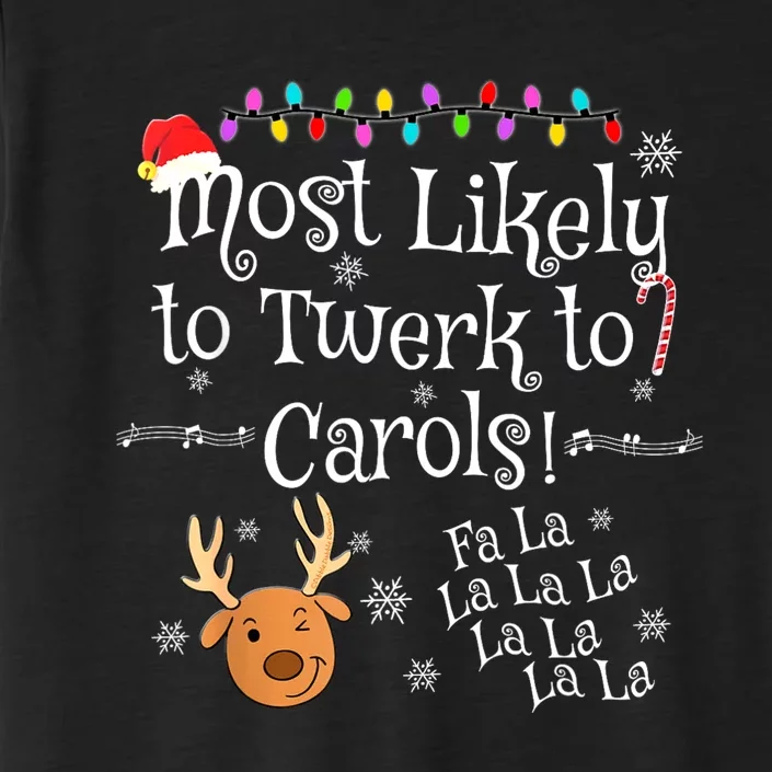 Most Likely To Twerk To Carols Fa La La La Funny Christmas ChromaSoft Performance T-Shirt