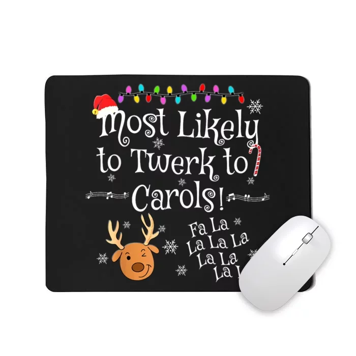 Most Likely To Twerk To Carols Fa La La La Funny Christmas Mousepad