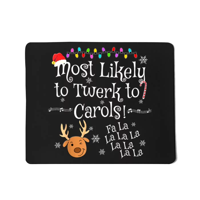 Most Likely To Twerk To Carols Fa La La La Funny Christmas Mousepad