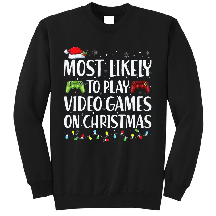 Most Likely To Play Video Game On Christmas Santa Gaming Tall Sweatshirt