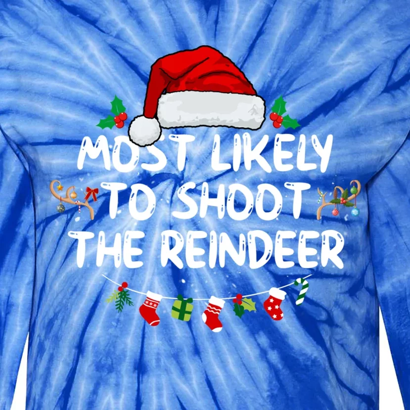 Most Likely To Shoot The Reindeer Santa Christmas Matching Cute Gift Tie-Dye Long Sleeve Shirt