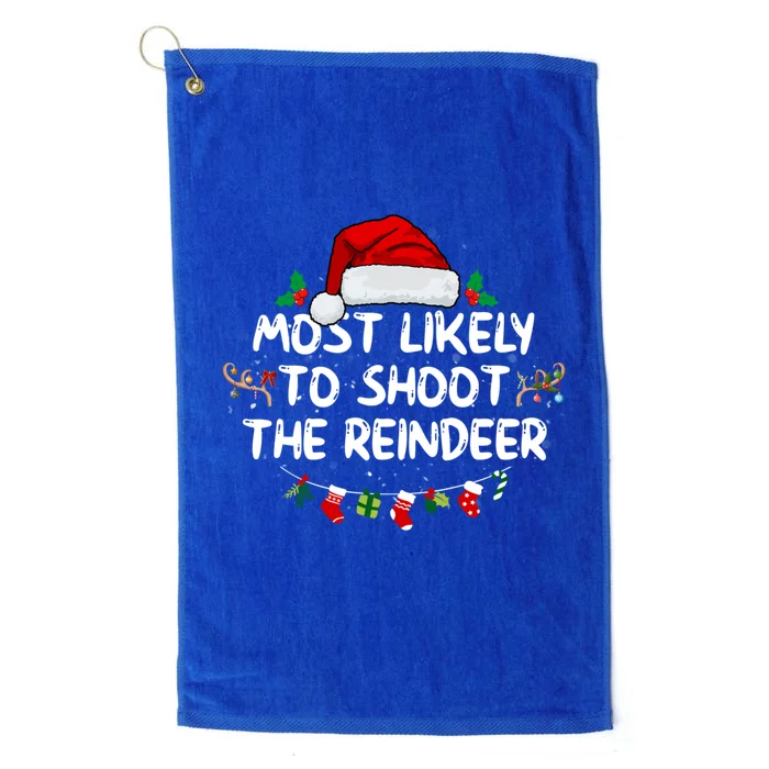 Most Likely To Shoot The Reindeer Santa Christmas Matching Cute Gift Platinum Collection Golf Towel