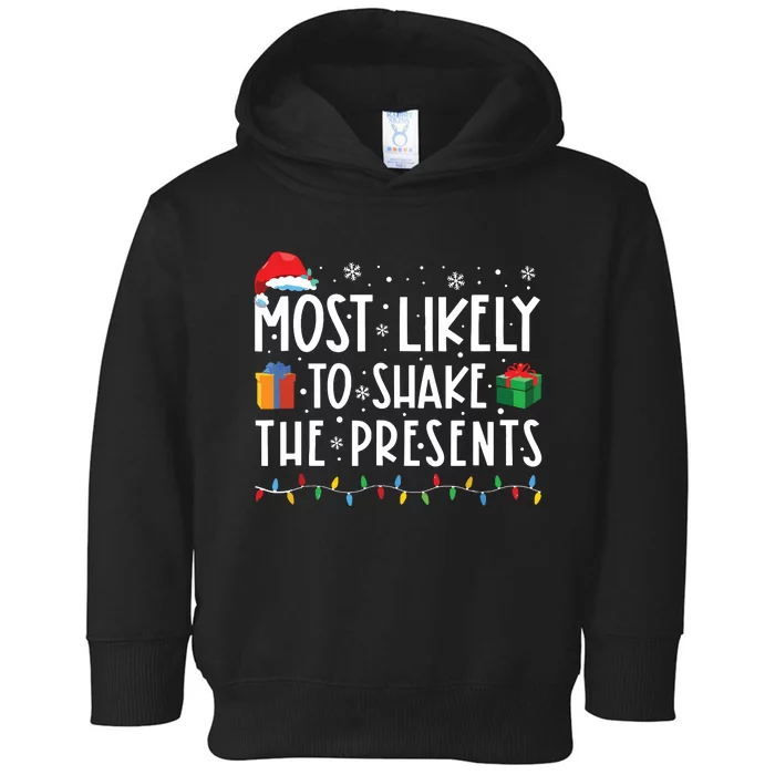 Most Likely To Shake The Presents Family Matching Christmas Toddler Hoodie