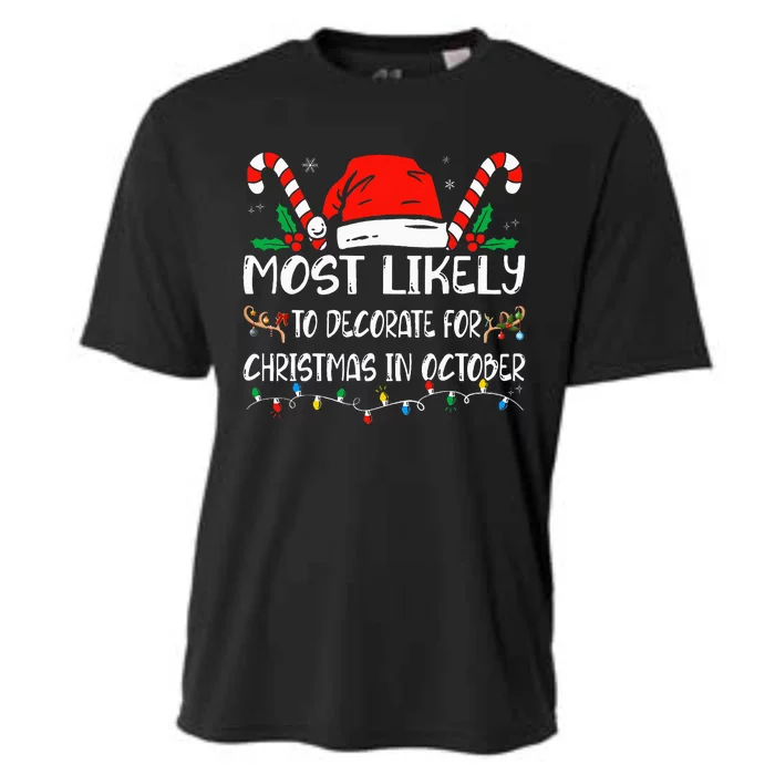 Most Likely To Decorate For Christmas In October Xmas Cooling Performance Crew T-Shirt