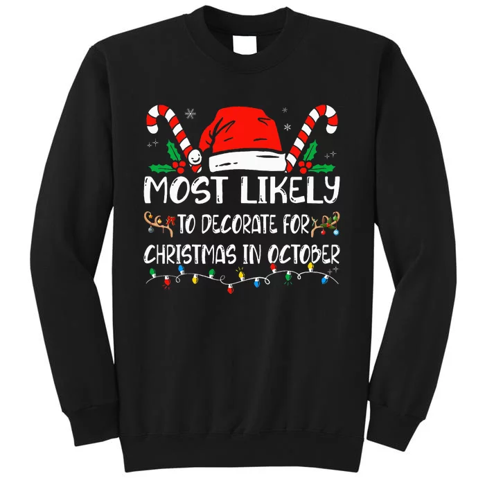 Most Likely To Decorate For Christmas In October Xmas Tall Sweatshirt