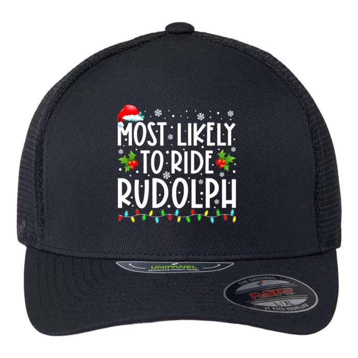 Most likely to Ride Rudolph Lover Funny Christmas saying Flexfit Unipanel Trucker Cap