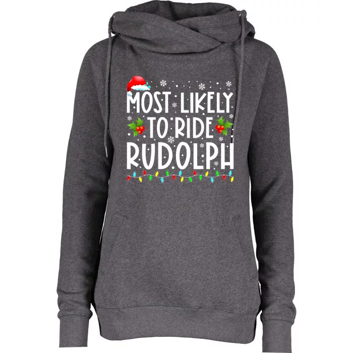 Most likely to Ride Rudolph Lover Funny Christmas saying Womens Funnel Neck Pullover Hood