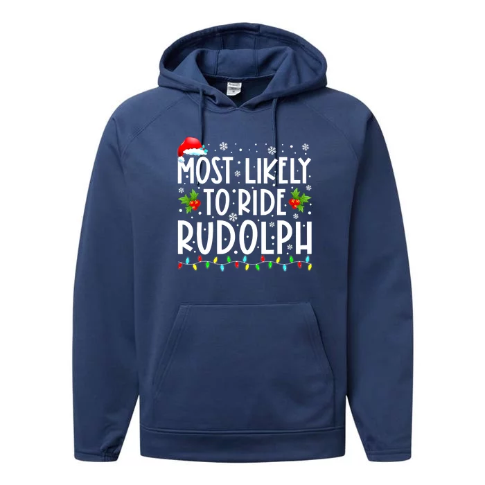 Most likely to Ride Rudolph Lover Funny Christmas saying Performance Fleece Hoodie