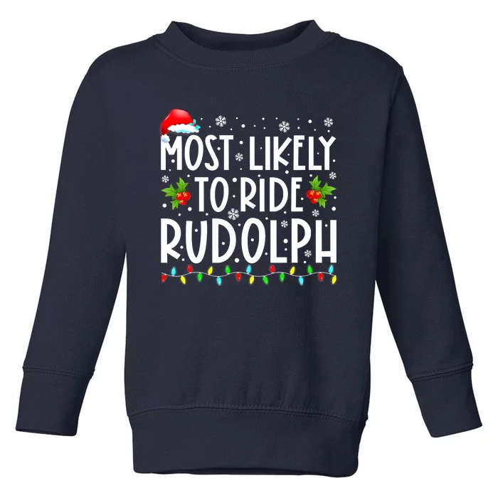 Most likely to Ride Rudolph Lover Funny Christmas saying Toddler Sweatshirt