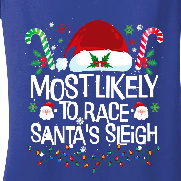 Most Likely To Race SantaS Sleigh Christmas Pajamas Gift Women's V-Neck T-Shirt