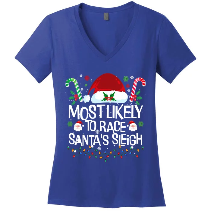 Most Likely To Race SantaS Sleigh Christmas Pajamas Gift Women's V-Neck T-Shirt