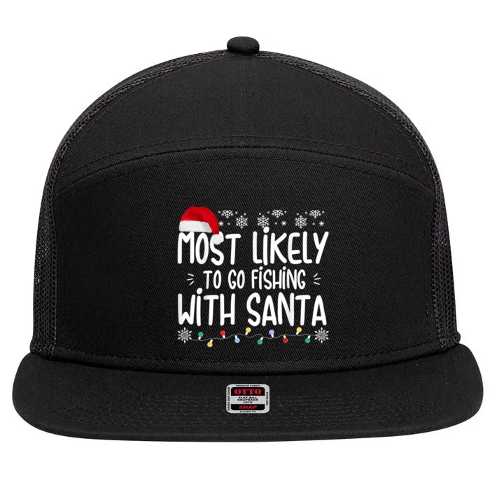 Most Likely To Go Fishing With Santa Fishing Lover Christmas 7 Panel Mesh Trucker Snapback Hat