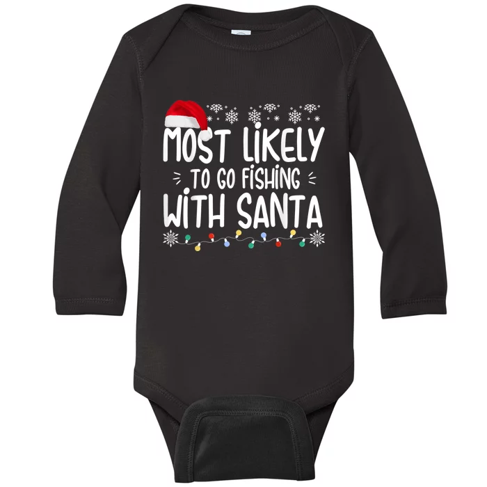 Most Likely To Go Fishing With Santa Fishing Lover Christmas Baby Long Sleeve Bodysuit