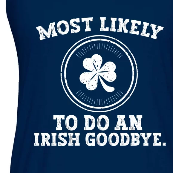 Most Likely To Do An Irish Goodbye Funny St Patricks Day Ladies Essential Flowy Tank