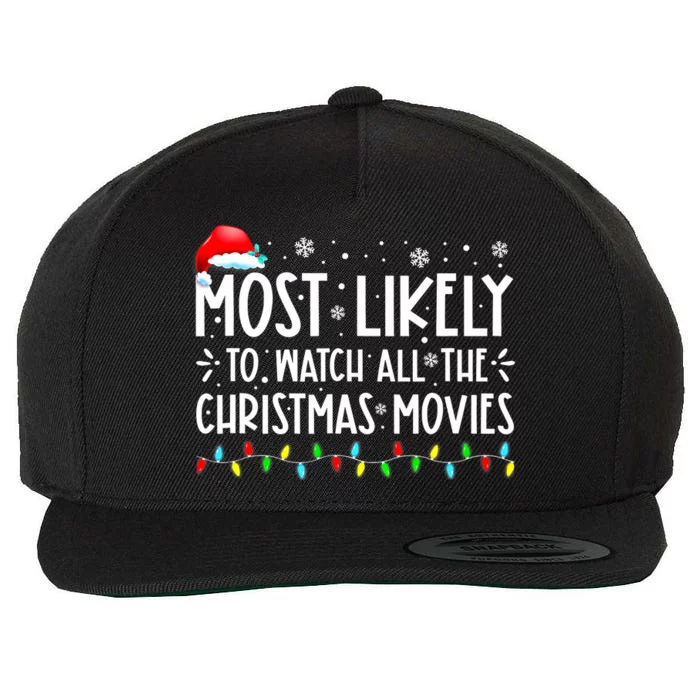 Most Likely To Watch All The Christmas Movies Family Pajamas Wool Snapback Cap