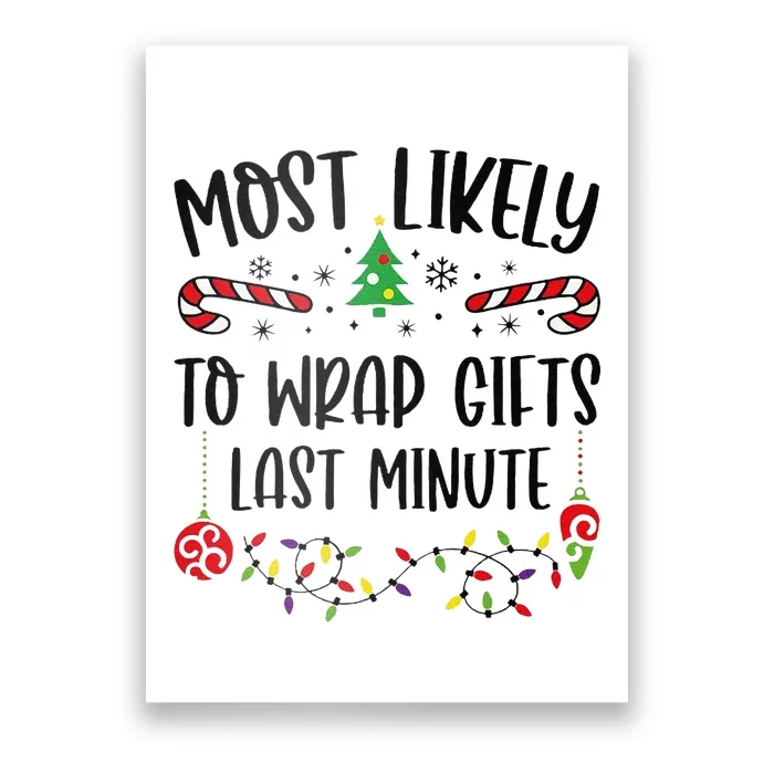 Most Likely To Wrap Gifts Last Minute Funny Christmas Family Matching Cute Chr Poster