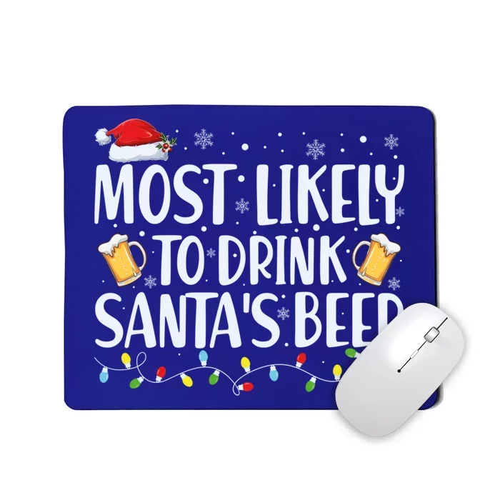 Most Likely To SantaS Beer Gift Cool Gift Mousepad