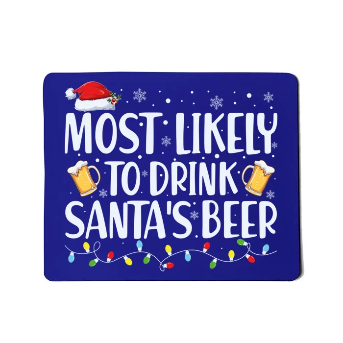 Most Likely To SantaS Beer Gift Cool Gift Mousepad