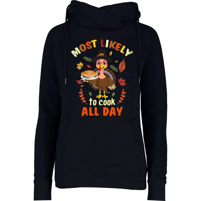 Most Likely To Cook All Day Thanksgiving Matching Family Set Womens Funnel Neck Pullover Hood