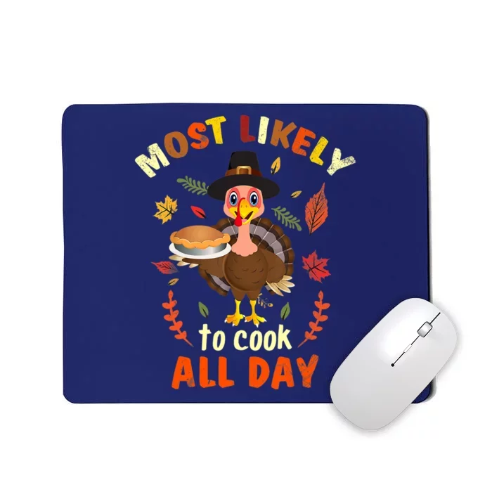 Most Likely To Cook All Day Thanksgiving Matching Family Set Mousepad