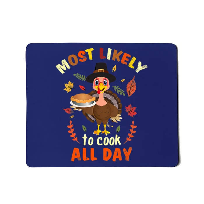 Most Likely To Cook All Day Thanksgiving Matching Family Set Mousepad