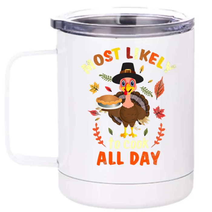 Most Likely To Cook All Day Thanksgiving Matching Family Set Front & Back 12oz Stainless Steel Tumbler Cup