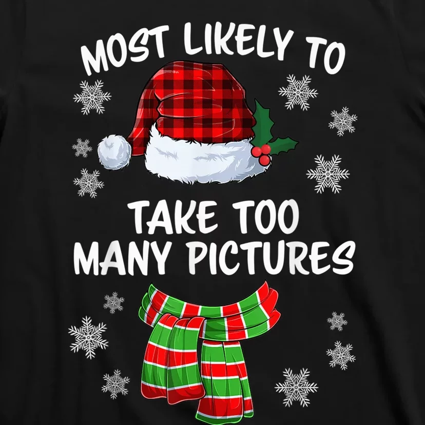 Most Likely To Take Too Many Pictures Funny Christmas T-Shirt