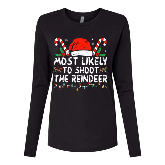 Most Likely To Shoot The Reindeer Santa Christmas Matching Meaningful Gift Womens Cotton Relaxed Long Sleeve T-Shirt