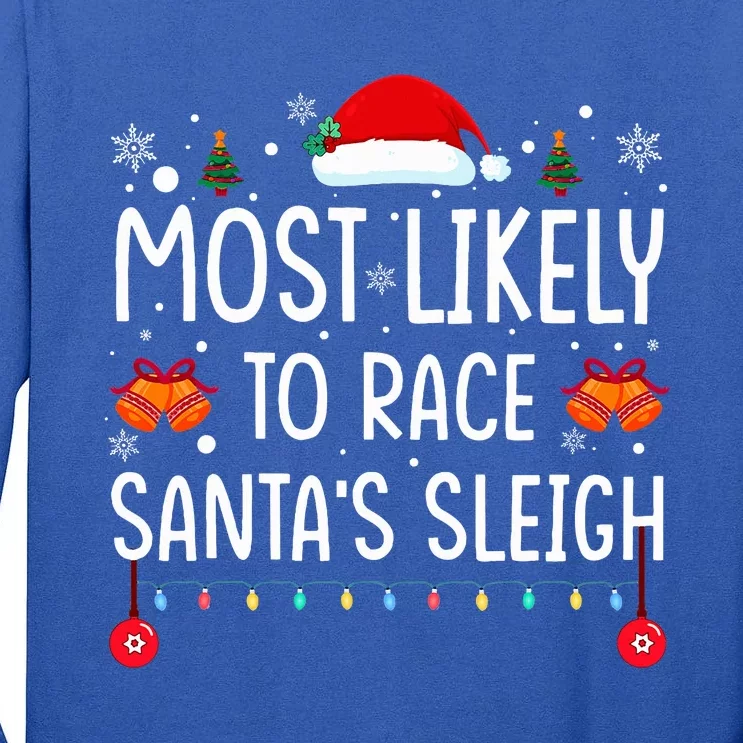 Most Likely To Race Santa's Sleigh Family Matching Christmas Tall Long Sleeve T-Shirt