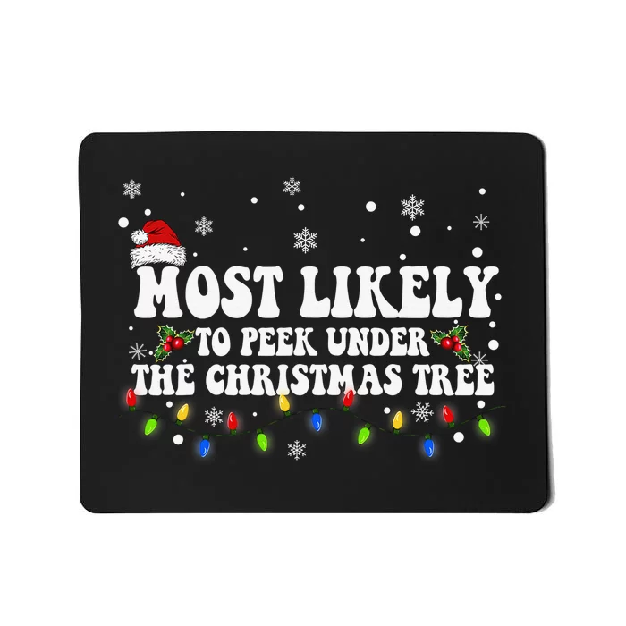 Most Likely To Peek Under The Tree Funny Family Xmas Party Mousepad