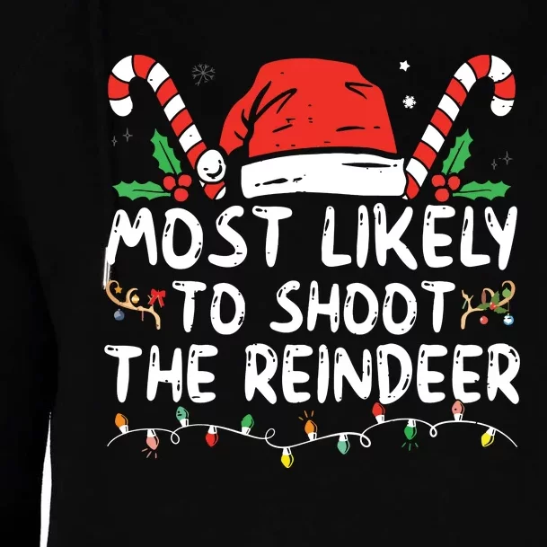 Most Likely To Shoot The Reindeer Santa Christmas Matching Womens Funnel Neck Pullover Hood