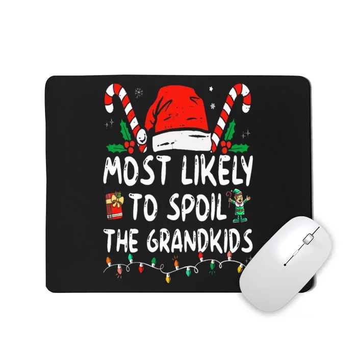 Most Likely To Spoil The Grand Funny Christmas Grandma Mousepad