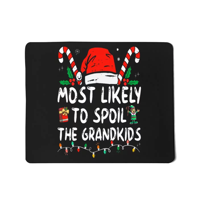 Most Likely To Spoil The Grand Funny Christmas Grandma Mousepad