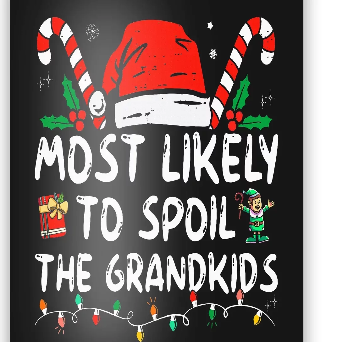 Most Likely To Spoil The Grand Funny Christmas Grandma Poster