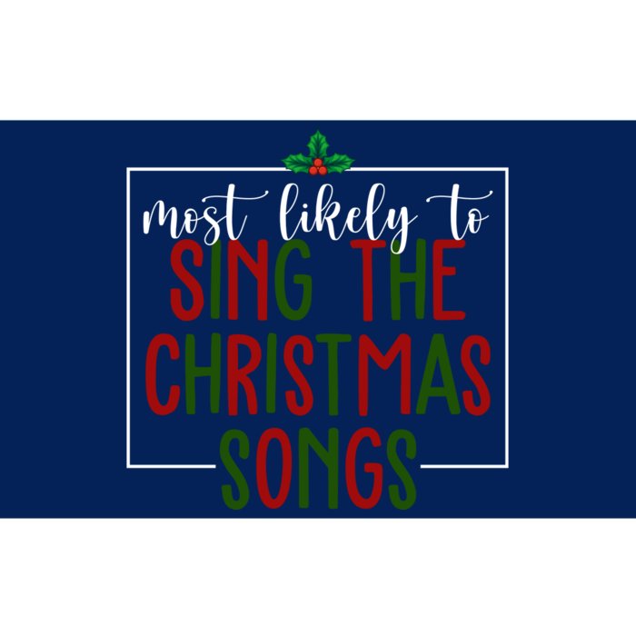 Most Likely To Sing The Christmas Songs Bumper Sticker