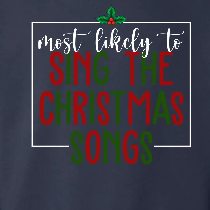 Most Likely To Sing The Christmas Songs Toddler Hoodie